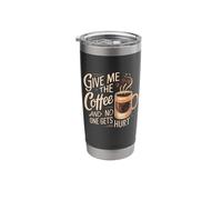 Give me the Coffee and no one gets Hurt Stainless Steel Insulated Tumbler