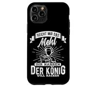 GIVE ME THE FLOUR YOU NARRATORS THE KING WANTS TO BAKE Case for iPhone 11 Pro