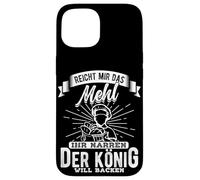 GIVE ME THE FLOUR YOU NARRATORS THE KING WANTS TO BAKE Case for iPhone 15