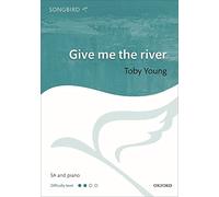 Give me the river: Vocal score (Songbird)