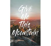 Give Me This Mountain