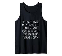 Give me Under no circumstances Cigarette Smoking Stop Tank Top