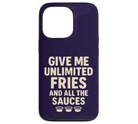 Give Me Unlimited Fries And All The Sauces Case for iPhone 13 Pro