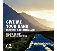 Bruno Cocset; Les Basses Reunies - Give Me Your Hand - Geminiani & The Celtic Earth