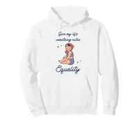 Give My Life Something Extra Equality ERA Equal Rights Pullover Hoodie