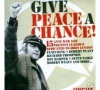 Give Peace a Chance: 15 Anti-War and Protest Classics Dedicated to John Lennon by N/A (0100-01-01)
