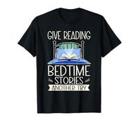 Give Reading Bedtime Stories Another Try Reader T-Shirt