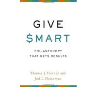 Give Smart: Philanthropy That Gets Results
