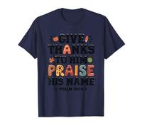 Give Thanks Praise His Name Psalm Quote T-Shirt