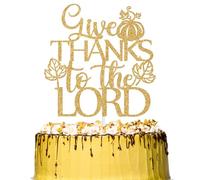Give Thanks to the Lord Cake Topper, Happy Thanksgiving Party Decoration Supplies, Fall for Jesus Thanksgiving Decor, Religious Fall Season Party Decor Gold Glitter