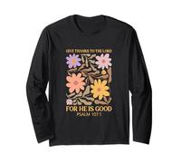 Give Thanks to The Lord for He is Good God Faith Jesus Long Sleeve T-Shirt