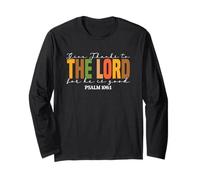 Give Thanks To The Lord For He Is Good Long Sleeve T-Shirt