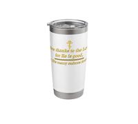 Give Thanks to The Lord for He is Good... Stainless Steel Insulated Tumbler