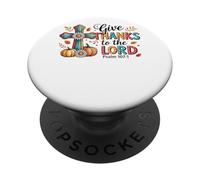 Give Thanks To The Lord Psalm 107:1 Fall PopSockets Adhesive PopGrip