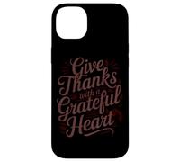 Give Thanks With A Grateful Heart Case for iPhone 14 Plus