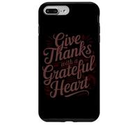 Give Thanks With A Grateful Heart Case for iPhone 7 Plus/8 Plus