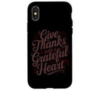 Give Thanks With A Grateful Heart Case for iPhone X/XS
