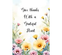 Give Thanks With a Grateful Heart: Wide lined journal notebook for Christian women. 21 lines each page for bold writing. Compact 6x9 and 110 pages