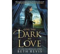 Give the Dark My Love