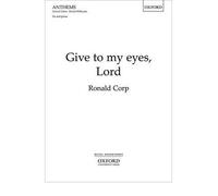 [(Give to My Eyes, Lord: SA Vocal Score)] [Author: Ronald Corp] published on (August, 2007)