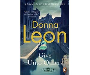 Give Unto Others (A Commissario Brunetti Mystery) - Paperback NEW Leon, Donna 22