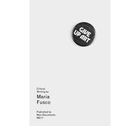 Give Up Art: Collected Writings (2005-15)