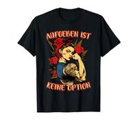 Give up is no option strong woman mother roses T-Shirt