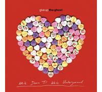 Give Up the Ghost - We're Not Down Til We're Underground