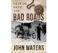 Give Us Back the Bad Roads