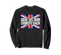 Give us our country back Sweatshirt