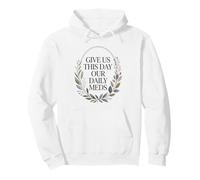 Give Us This Day Our Daily Meds - Funny Mental Health Quote Pullover Hoodie