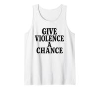 Give Violence A Chance Funny Meme Sarcastic Tank Top