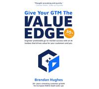 Give Your GTM The Value Edge: Engineer predictable go-to-market success with an AI toolbox that drives value for your customers and you.