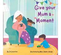 Give your Mum a Moment