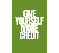 Give Yourself More Credit | Self-Discovery & Motivational Journal | 120 Lined pages