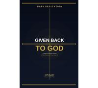 Given Back to God: A Prayer and Scripture Journal for Baby Dedication