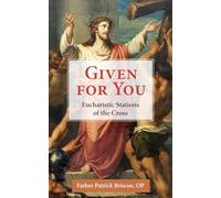 Given for You: Eucharistic Stations of the Cross