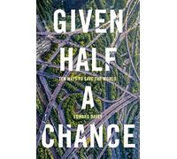 Given Half a Chance: Ten Ways to Save the World
