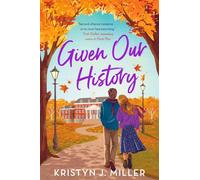 Given Our History: Curl up with the perfect second chance romance