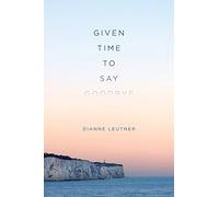 Given Time to Say Goodbye