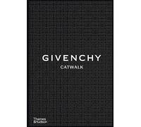 Givenchy Catwalk: The Complete Collections: Official and Authorized