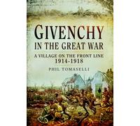 Givenchy in the Great War : A Village on the Front Line, 1914-1918