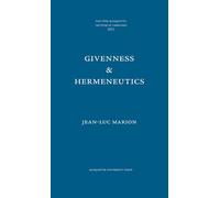 Givenness & Hermeneutics (Pere Marquette Lectures in Theology) (The Pere Marquette Lecture in Theology)