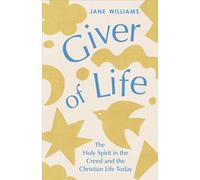 Giver of Life: The Holy Spirit in the Creed and in the Christian Life Today