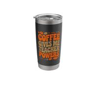 Gives Teacher Powers Teaching Coffee Drinker School Teacher Stainless Steel Insulated Tumbler