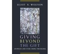 Giving Beyond the Gift: Apophasis and Overcoming Theomania