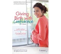 Giving Birth with Confidence – Official Lamaze Guide (What to Expect) – 3rd Edition