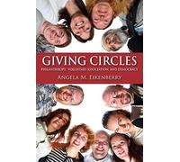 Giving Circles: Philanthropy, Voluntary Association, and Democracy (Philanthropic and Nonprofit Studies)