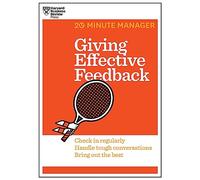 Giving Effective Feedback (HBR 20-Minute Manager Series)