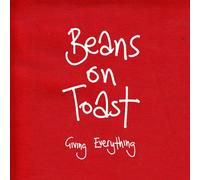 Beans On Toast - Giving Eveything